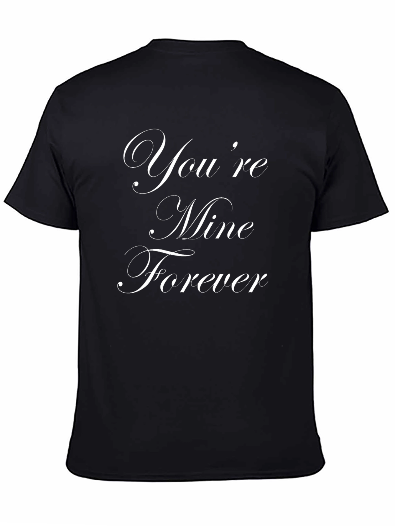 Youre Mine Forever Graphic Tee