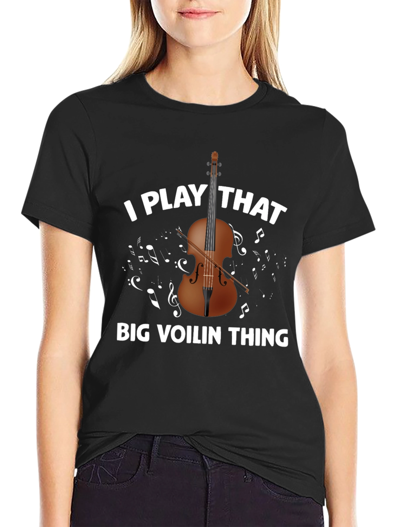 I Play That Big Voilin Thing T-Shirt