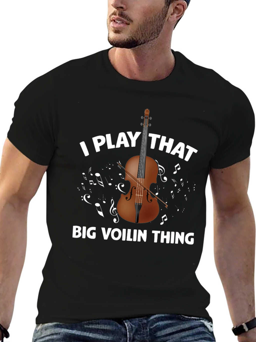 I Play That Big Voilin Thing T-Shirt