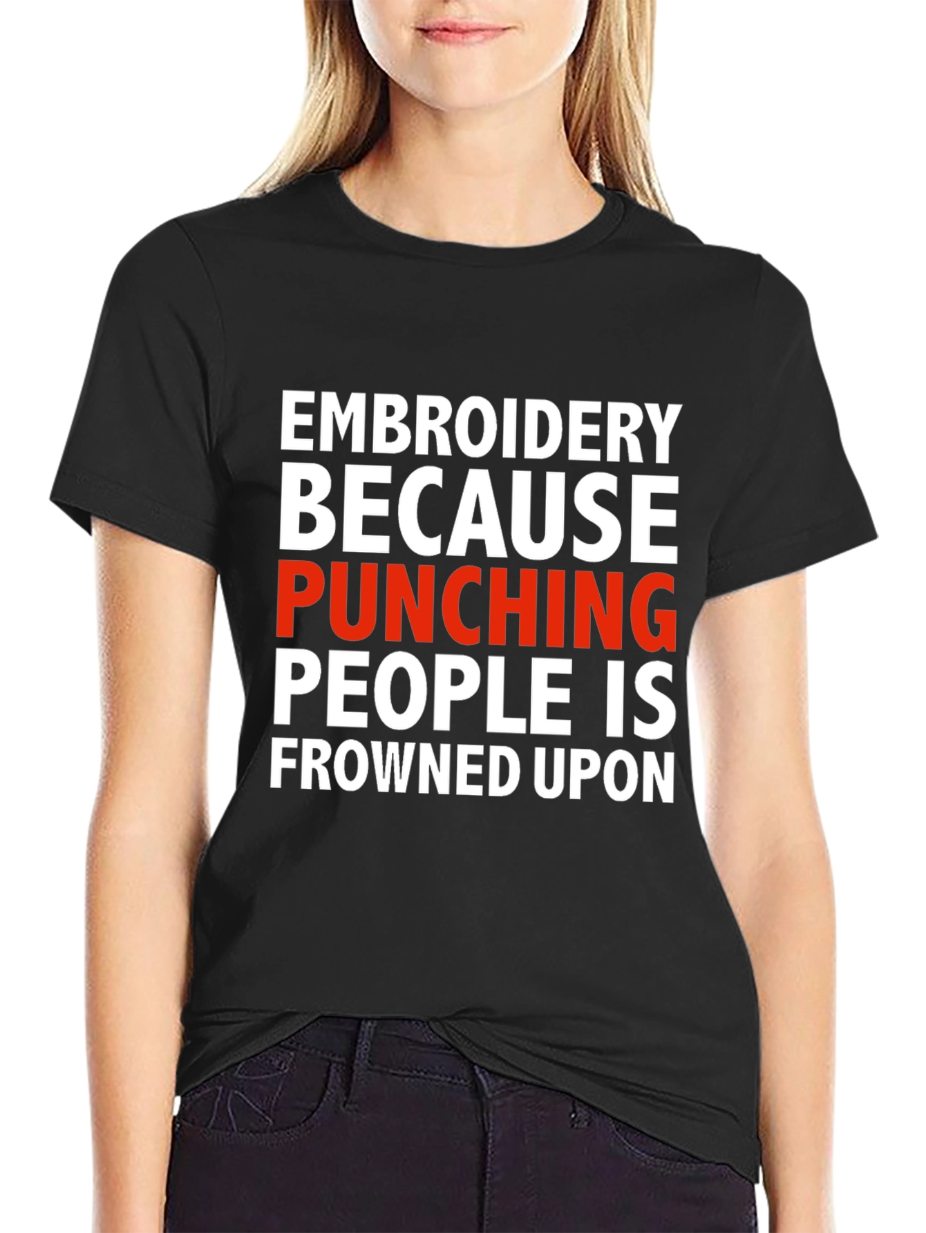 Embroidery Because Punching People Is Frowned Upon T-Shirt