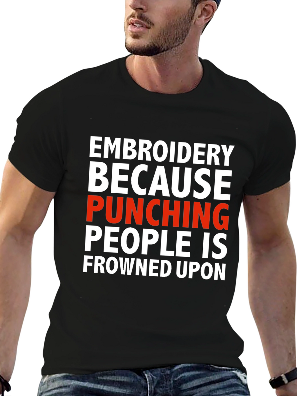 Embroidery Because Punching People Is Frowned Upon T-Shirt