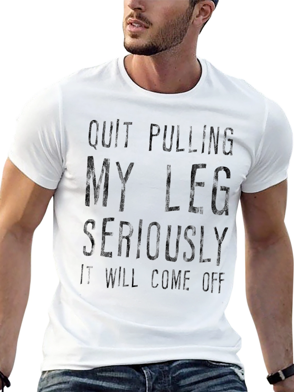 Quit Pulling My Leg T-Shirt