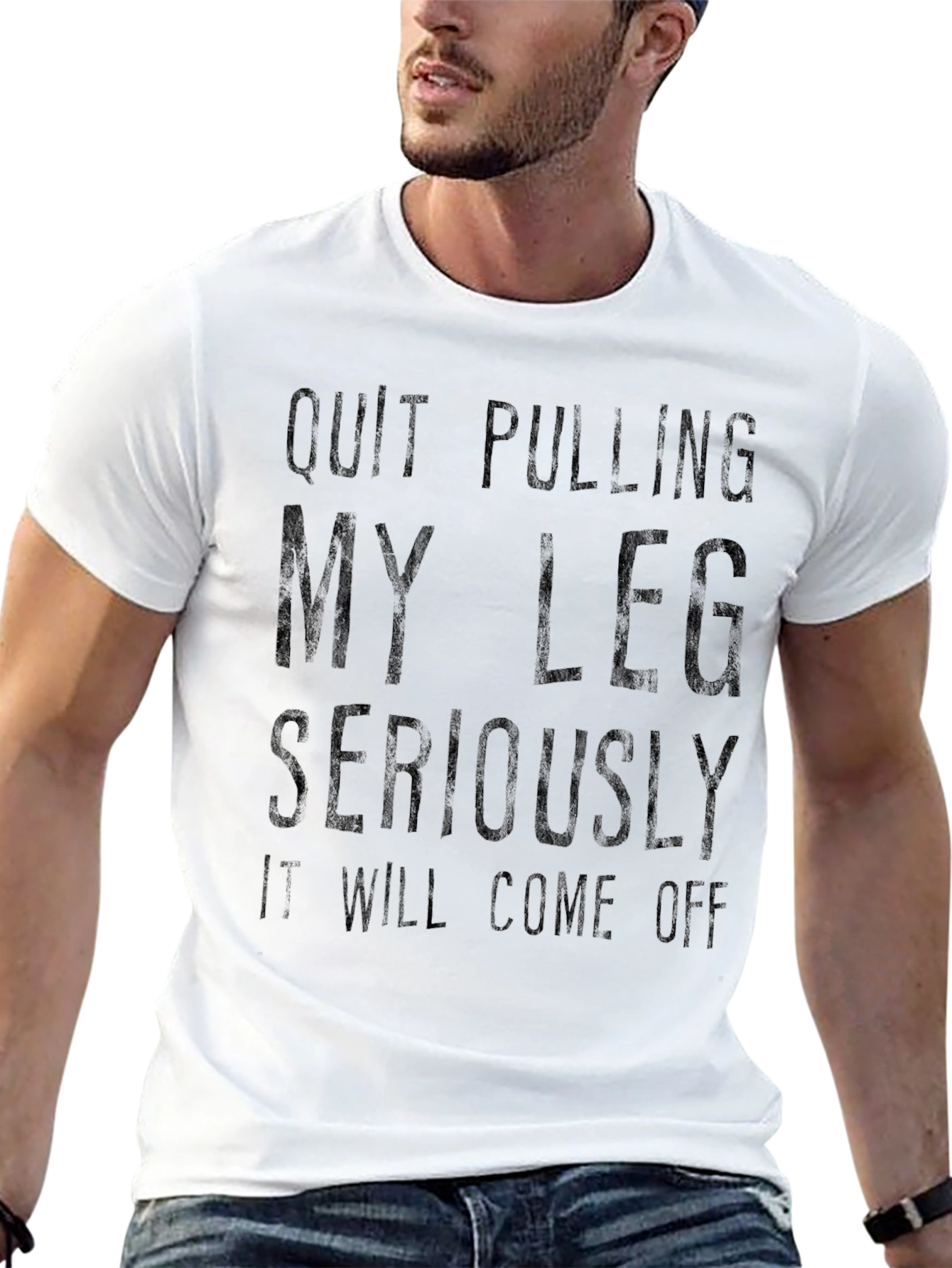 Quit Pulling My Leg T-Shirt