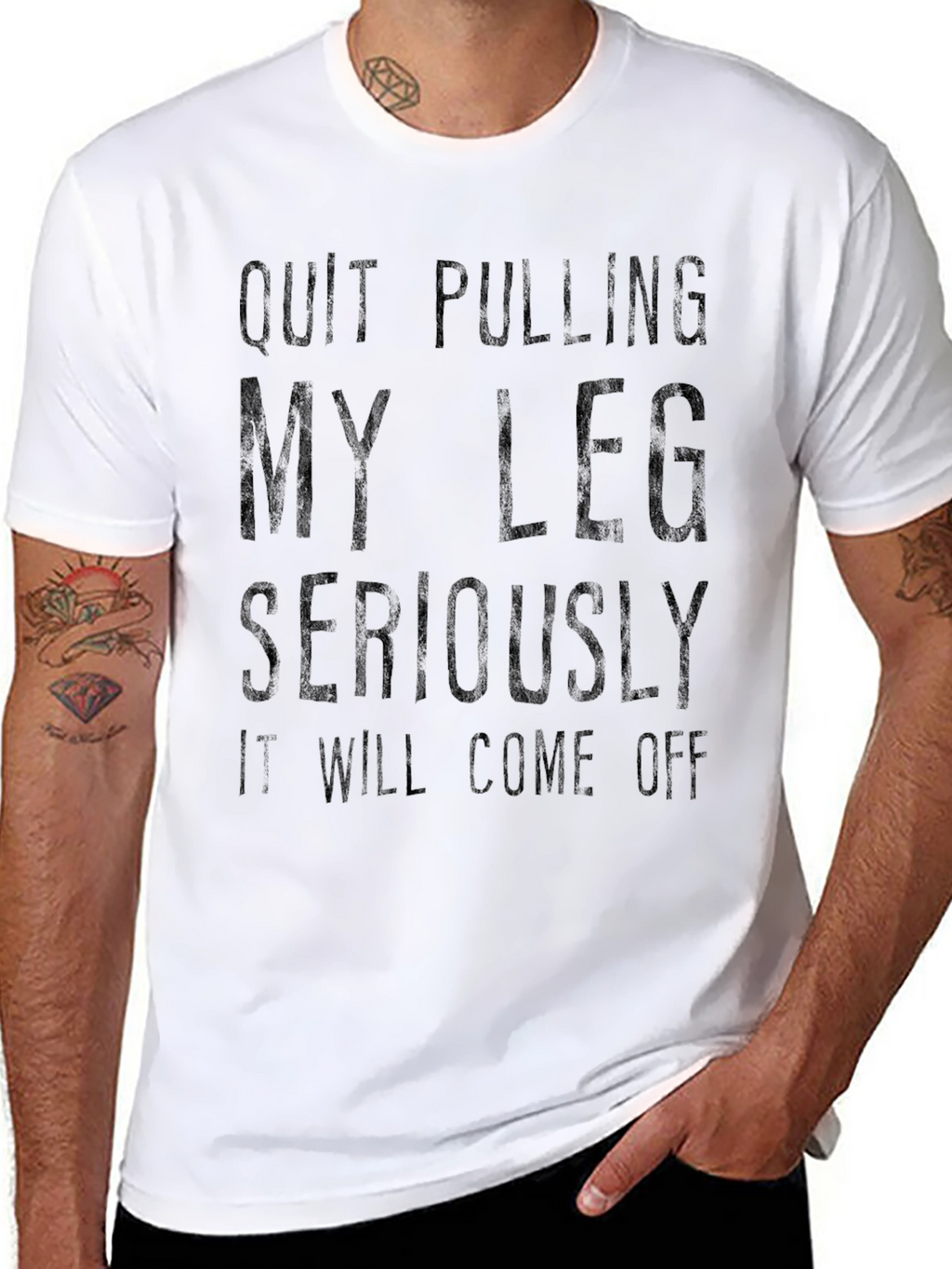 Quit Pulling My Leg T-Shirt