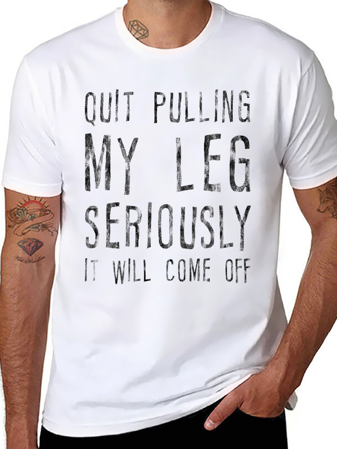 Quit Pulling My Leg T-Shirt