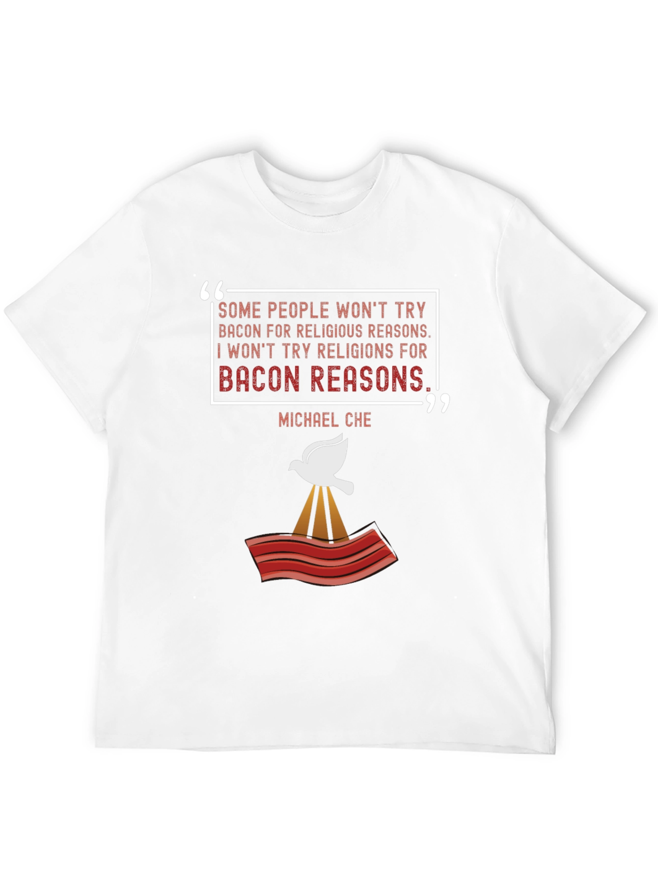 Bacon Reasons T-Shirt - Michael Che Quote