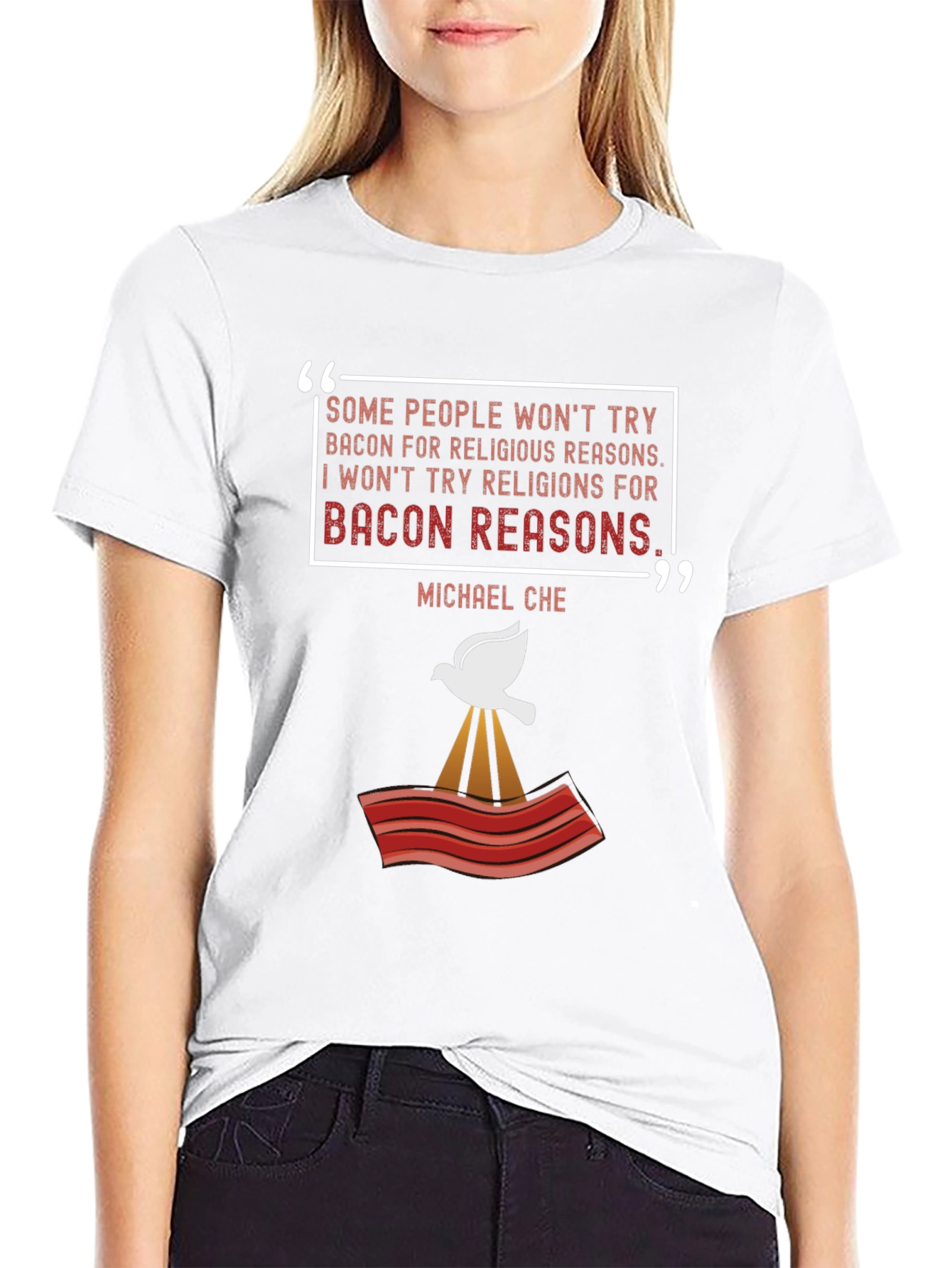 Bacon Reasons T-Shirt - Michael Che Quote