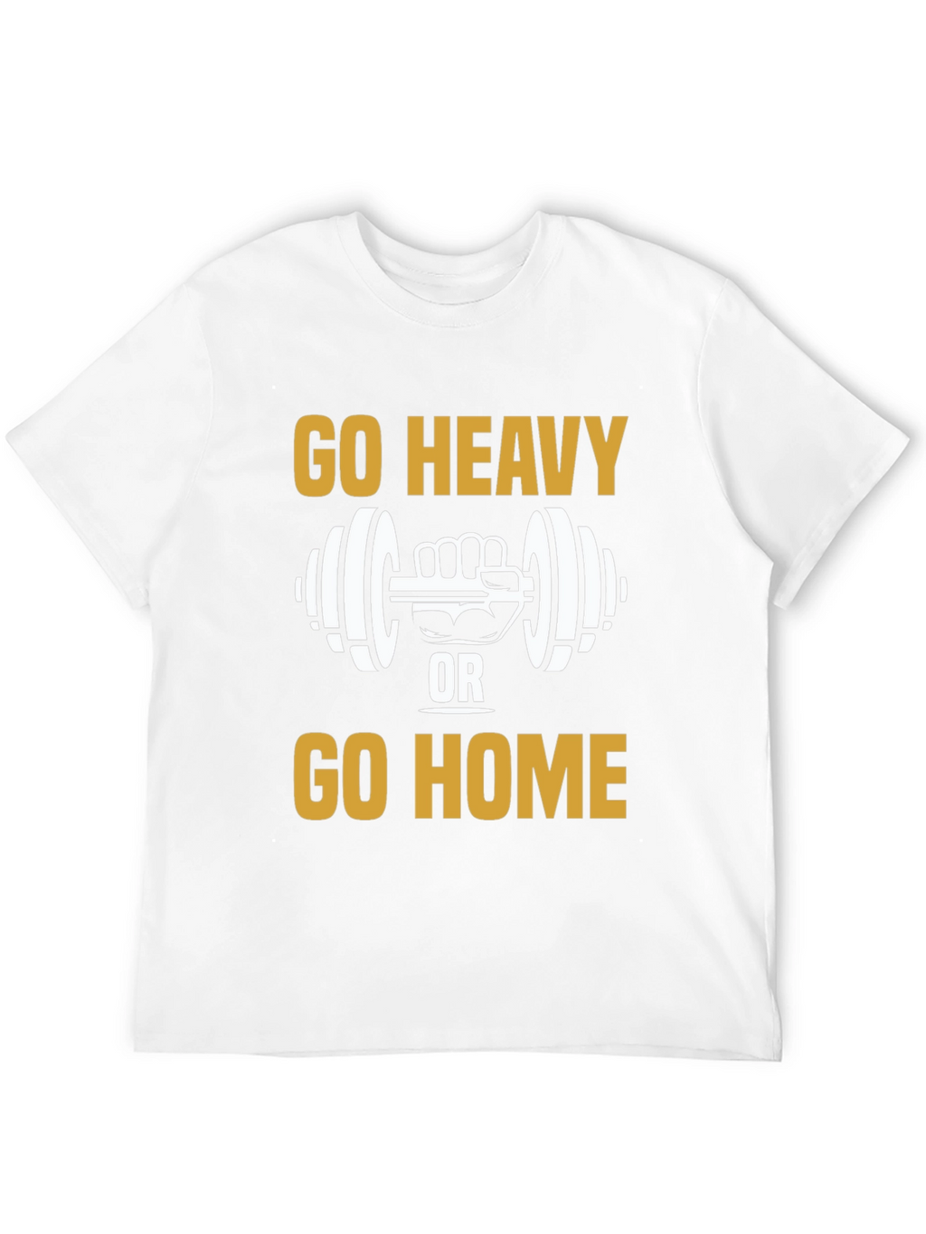 Go Heavy Or Go Home Graphic Tee