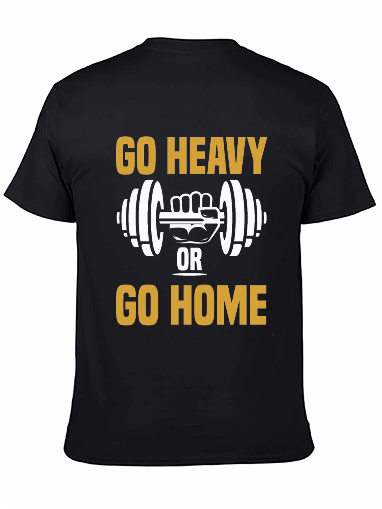 Go Heavy Or Go Home Graphic Tee