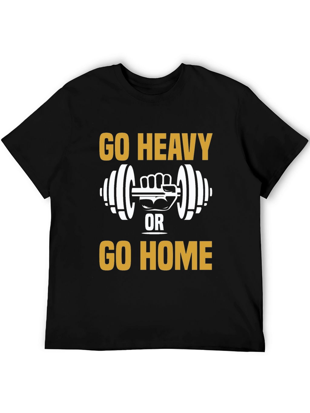Go Heavy Or Go Home Graphic Tee
