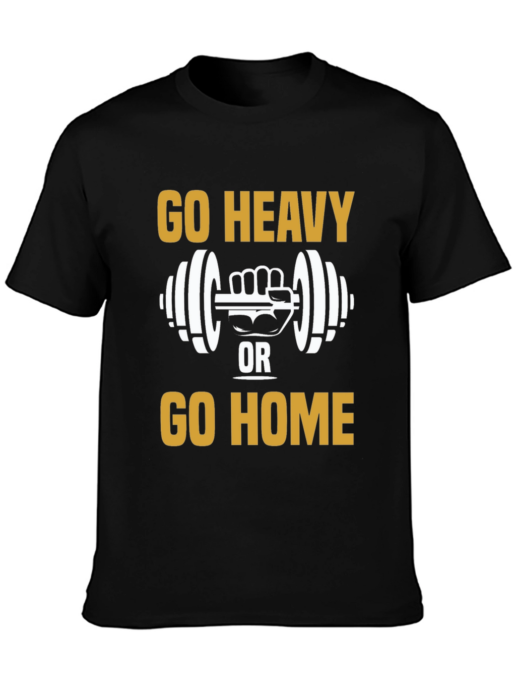 Go Heavy Or Go Home Graphic Tee