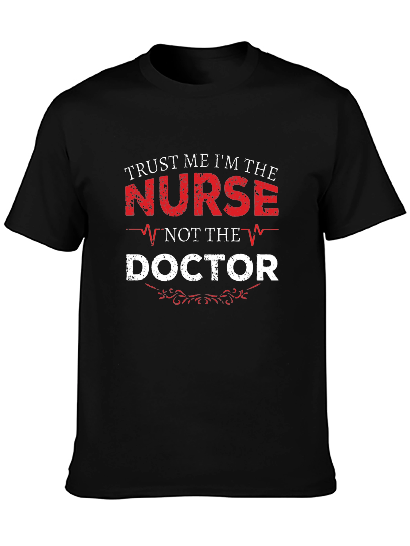 Trust Me Im The Nurse T-Shirt