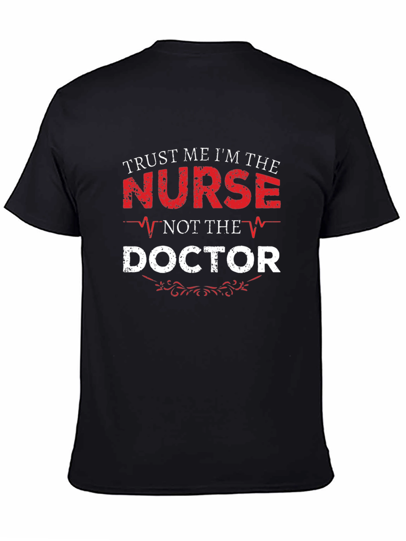 Trust Me Im The Nurse T-Shirt