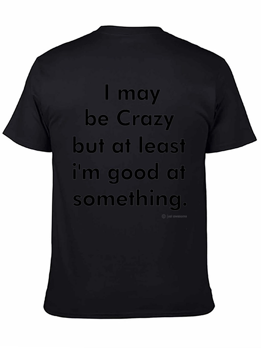 Crazy But Good At Something Graphic Tee - Black
