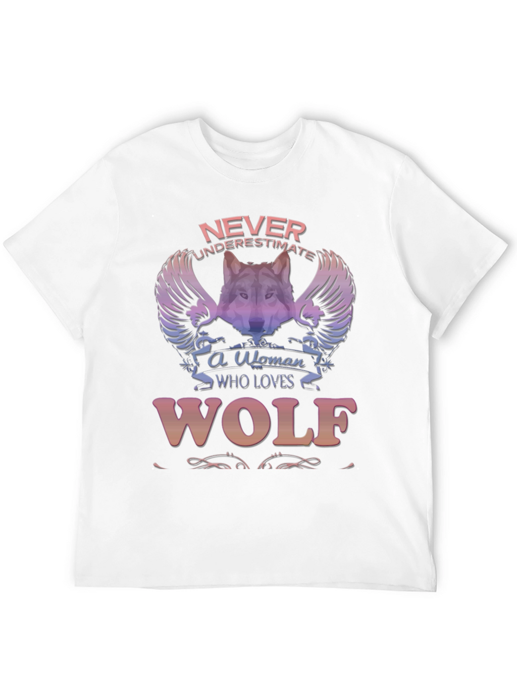 Wolf Lover T-Shirt - Never Underestimate A Woman!