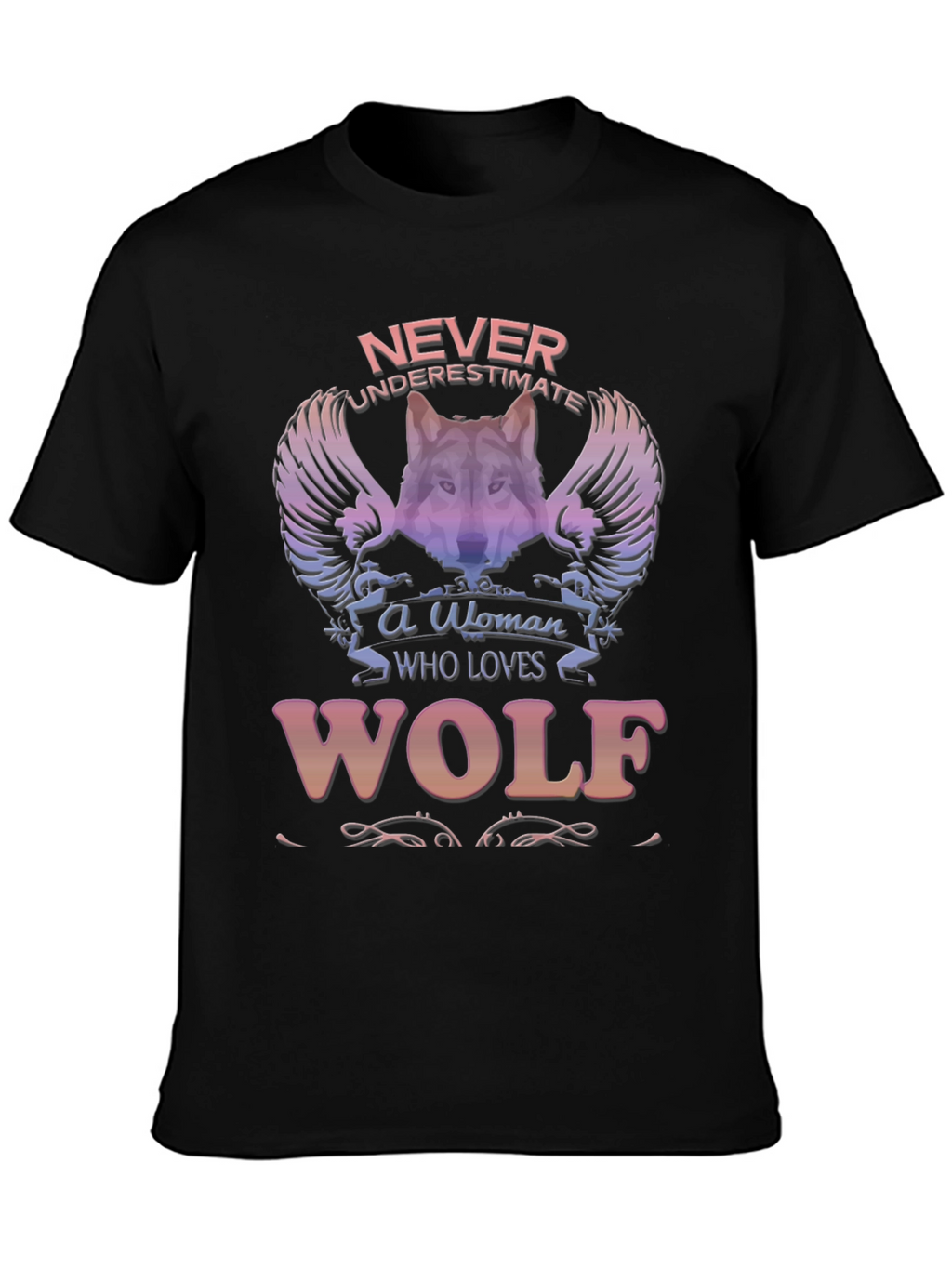 Wolf Lover T-Shirt - Never Underestimate A Woman!