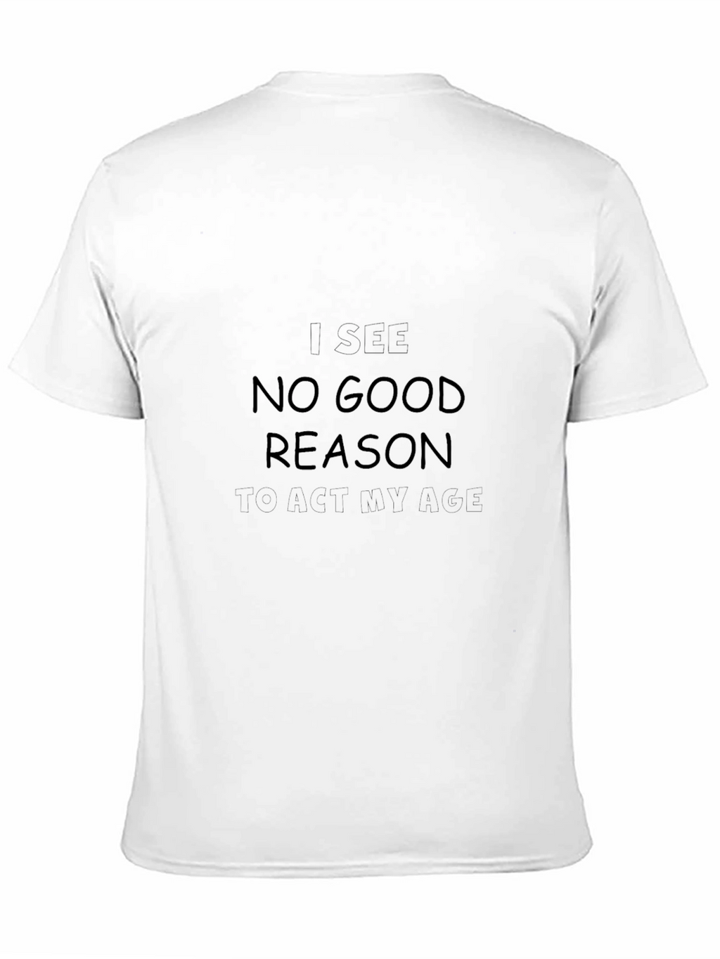I See No Good Reason T-Shirt