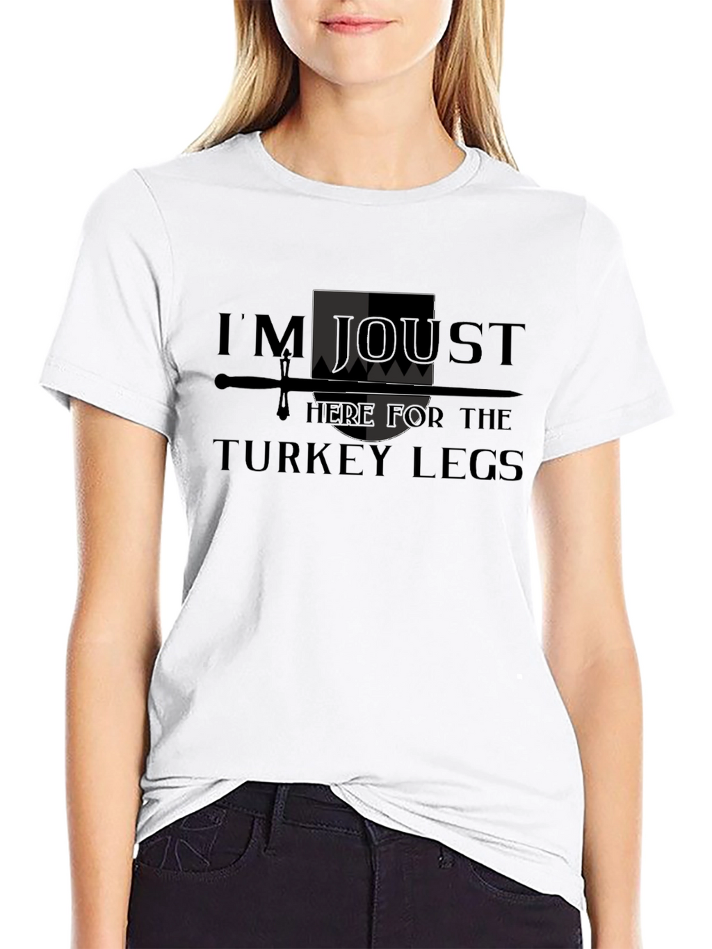 Im Joust Here for the Turkey Legs T-Shirt