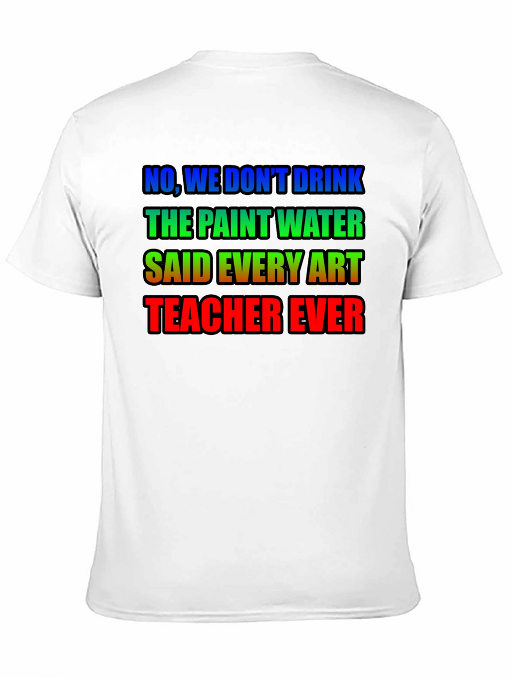 Art Teacher Humor T-Shirt