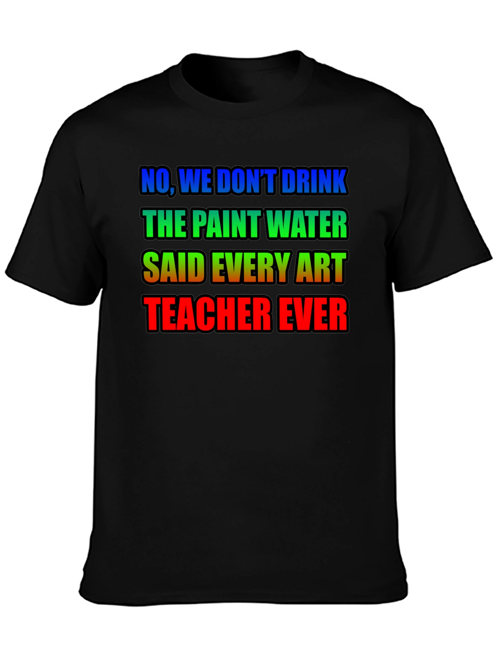 Art Teacher Humor T-Shirt