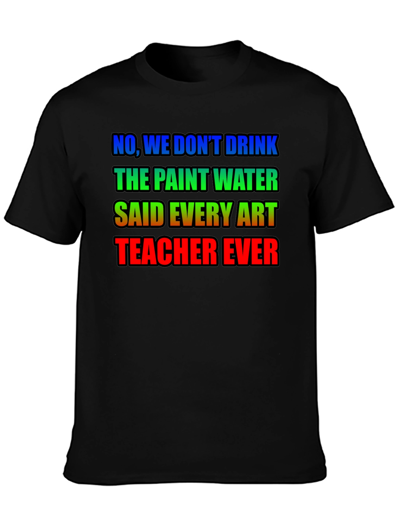 Art Teacher Humor T-Shirt