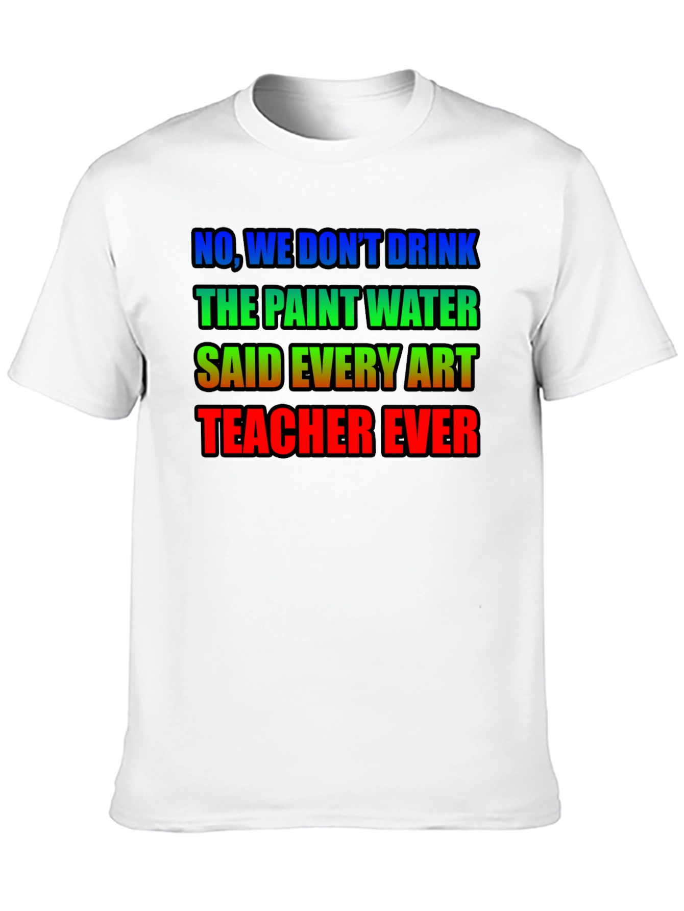 Art Teacher Humor T-Shirt