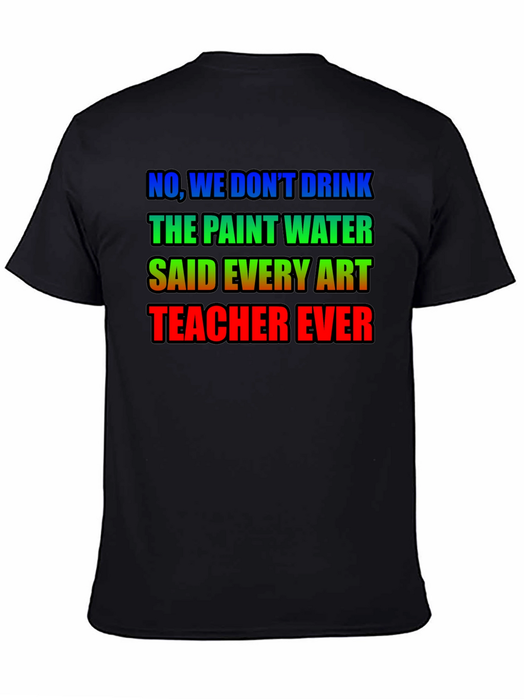 Art Teacher Humor T-Shirt