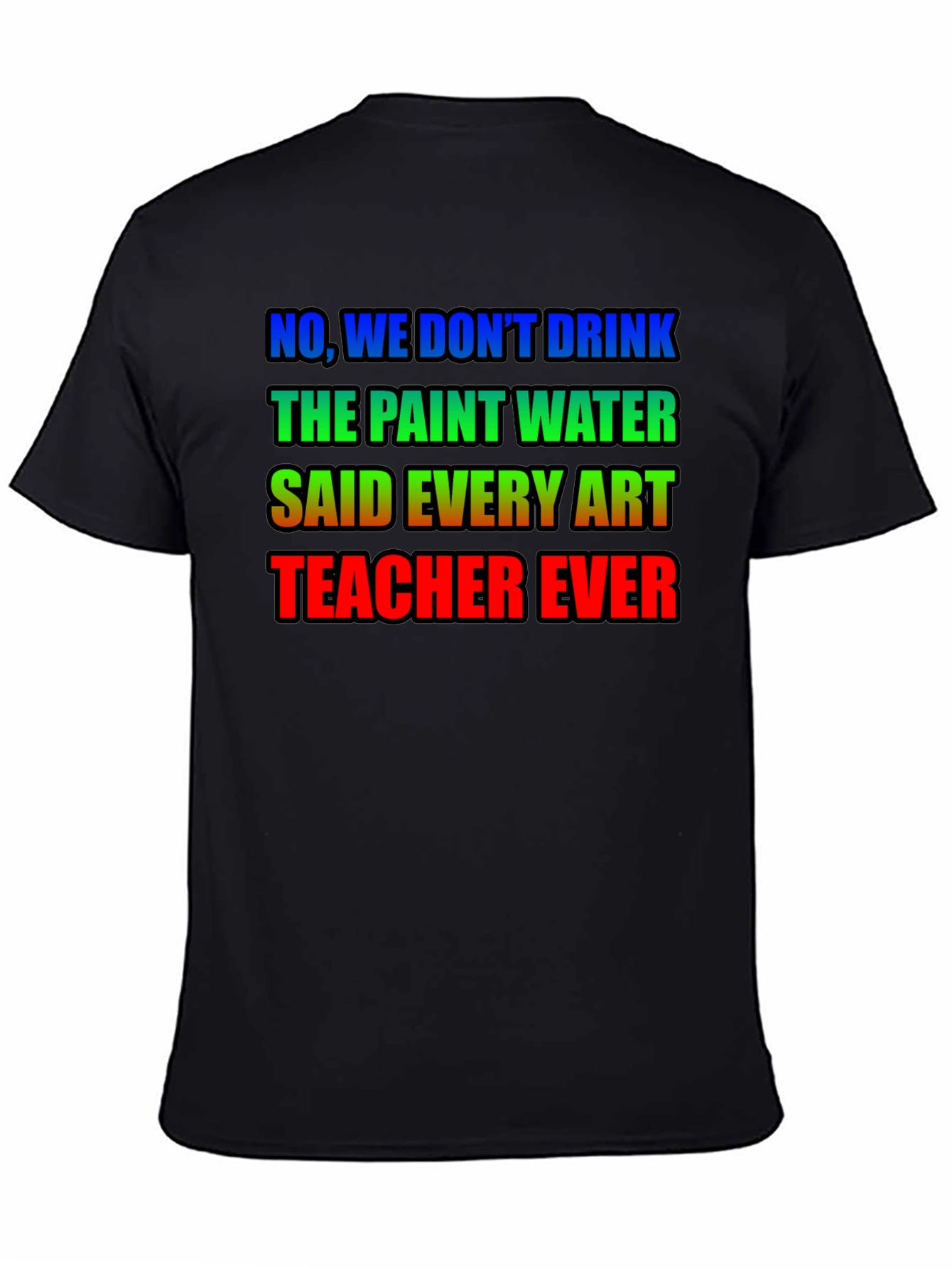 Art Teacher Humor T-Shirt