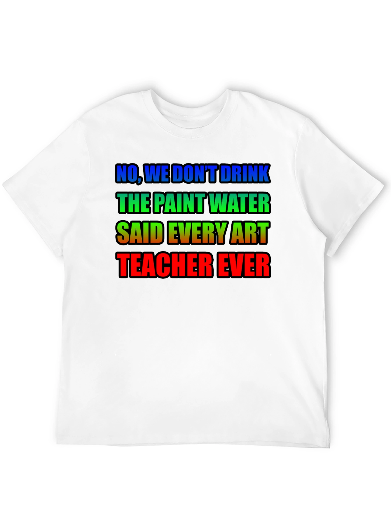 Art Teacher Humor T-Shirt