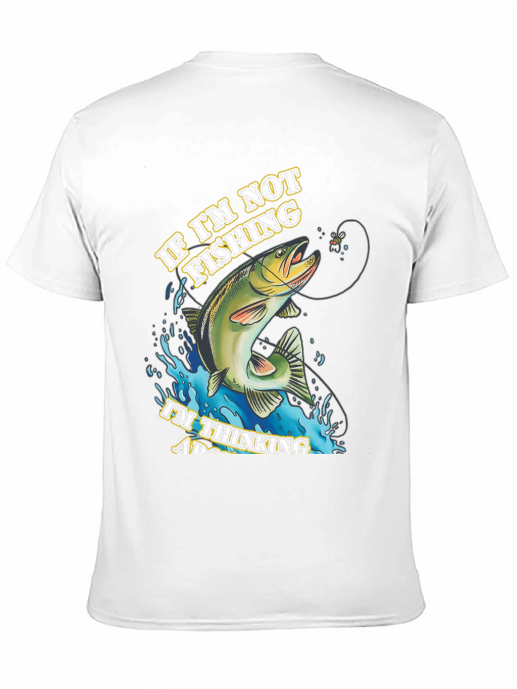 Fishing T-Shirt - If Im Not Fishing Graphic Tee