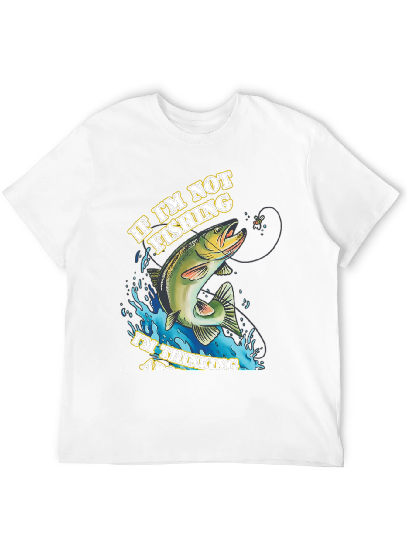 Fishing T-Shirt - If Im Not Fishing Graphic Tee