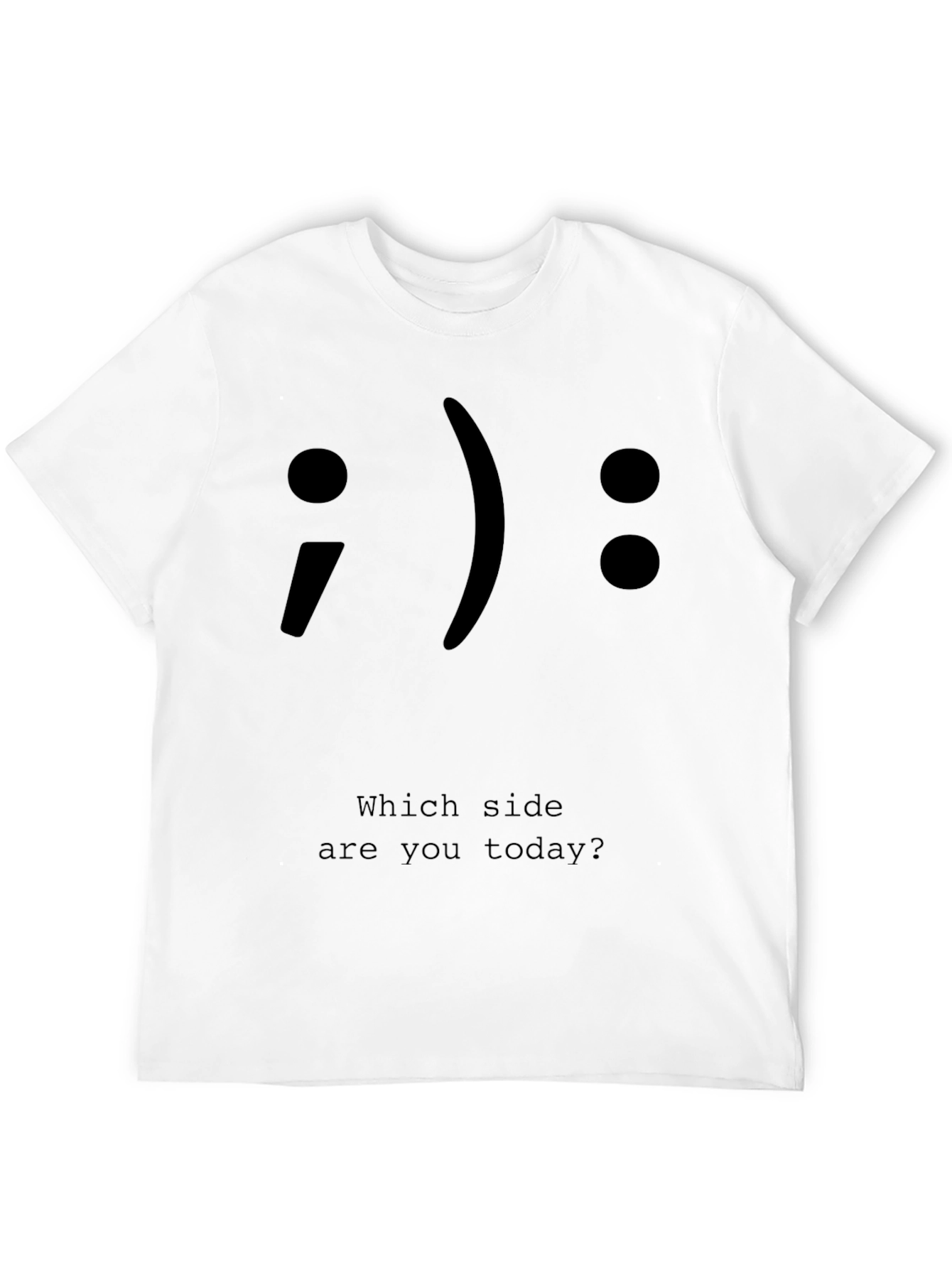 Which Side Are You Today T-Shirt