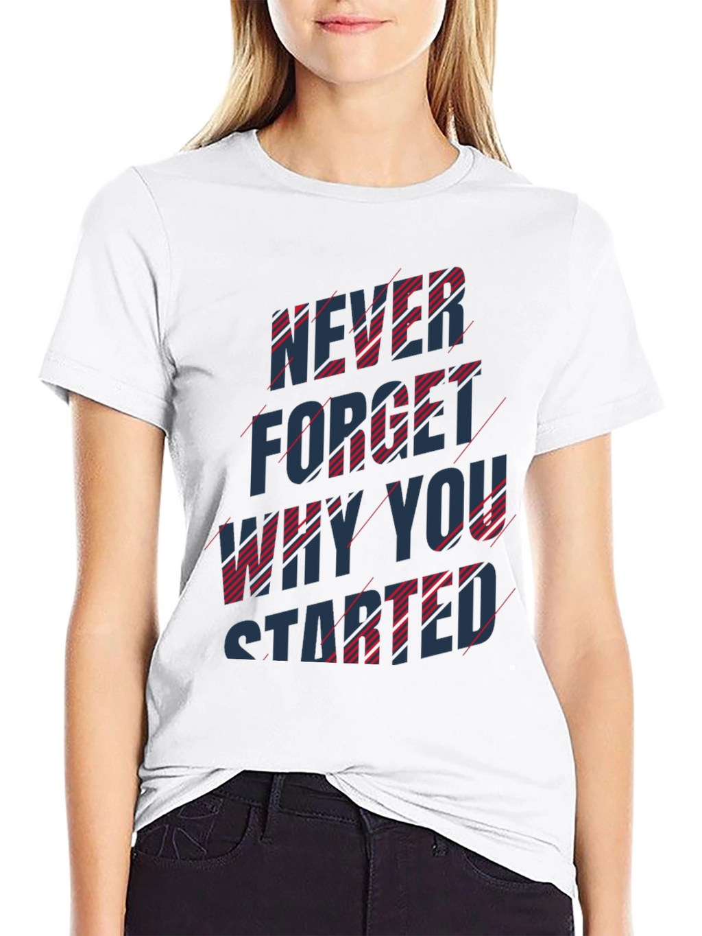 Motivational T-Shirt - Never Forget Why You Started