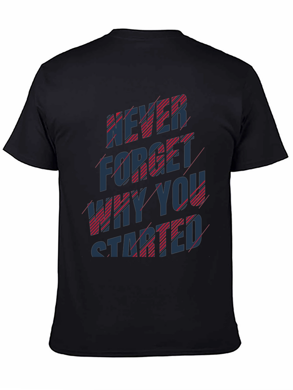 Motivational T-Shirt - Never Forget Why You Started