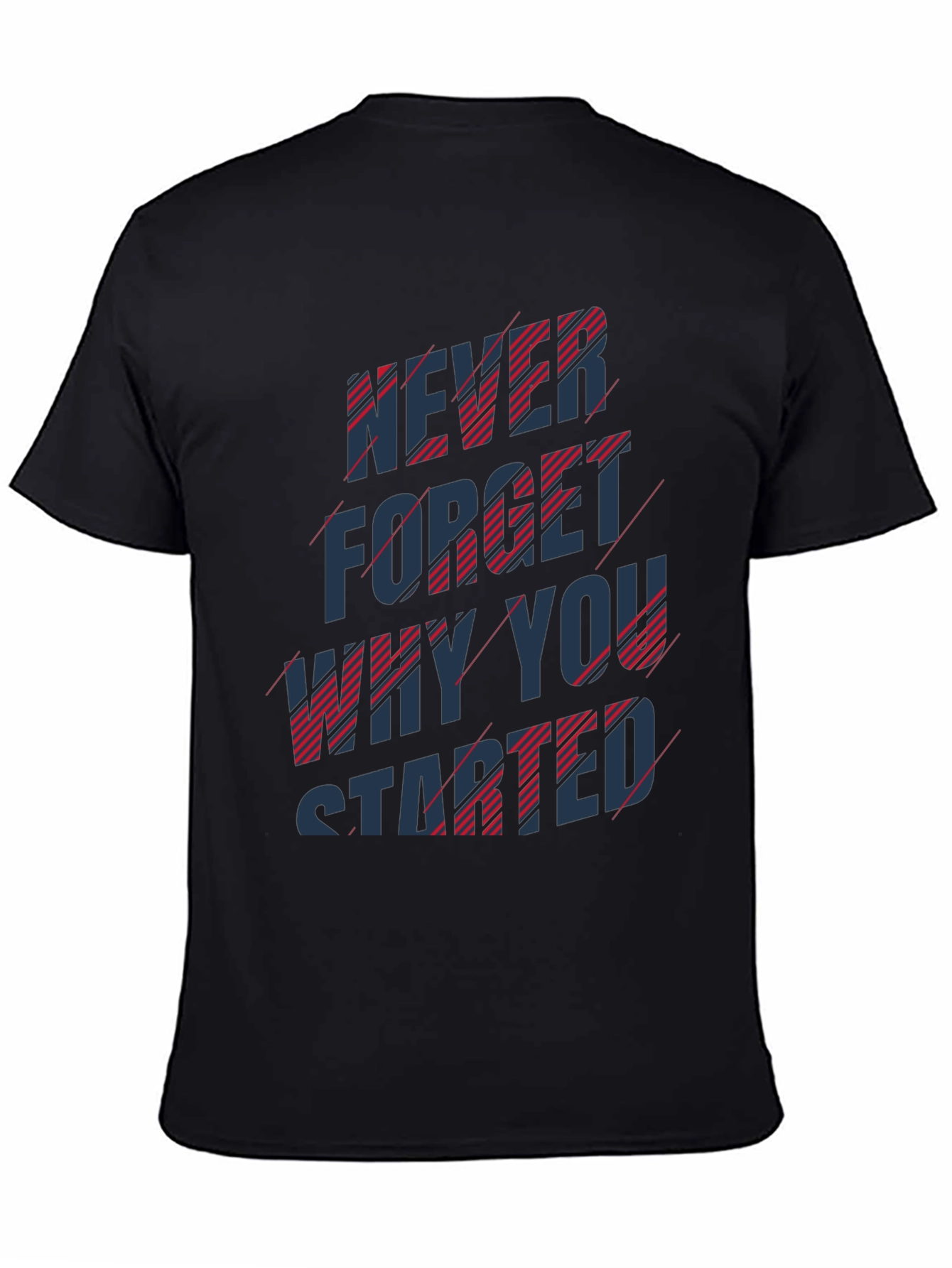 Motivational T-Shirt - Never Forget Why You Started