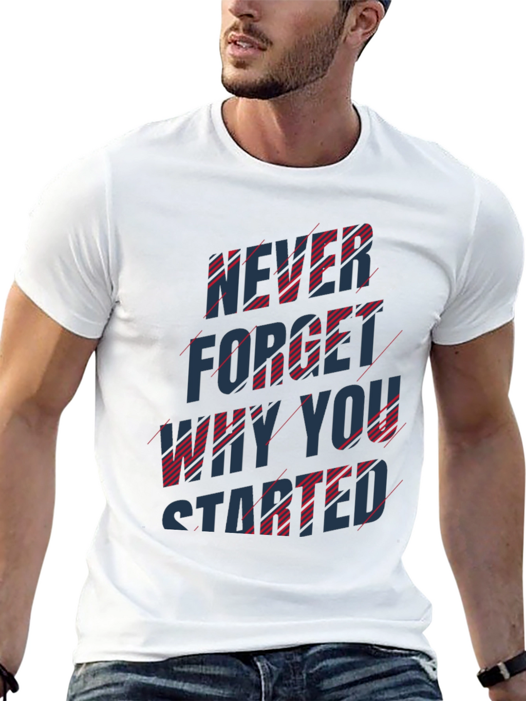 Motivational T-Shirt - Never Forget Why You Started