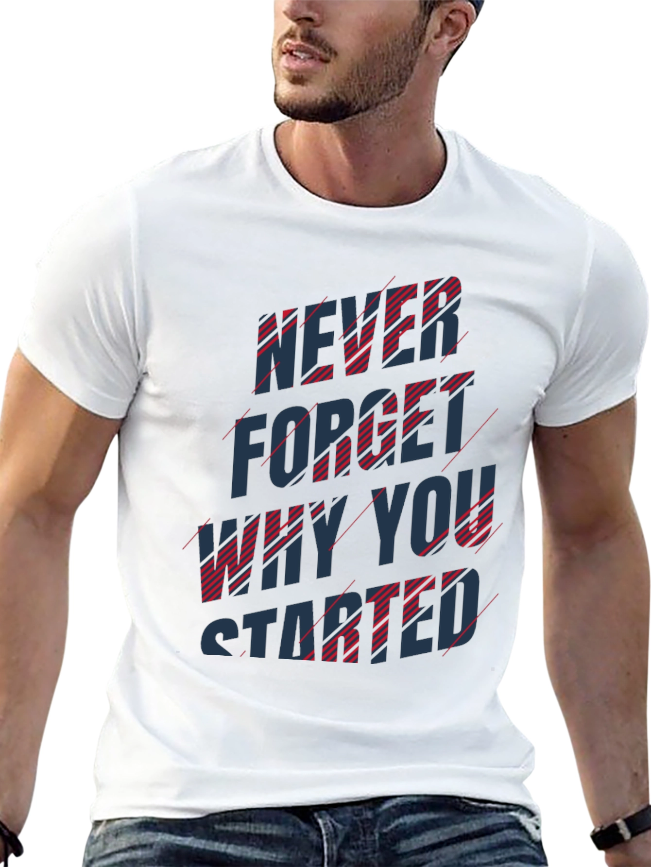 Motivational T-Shirt - Never Forget Why You Started