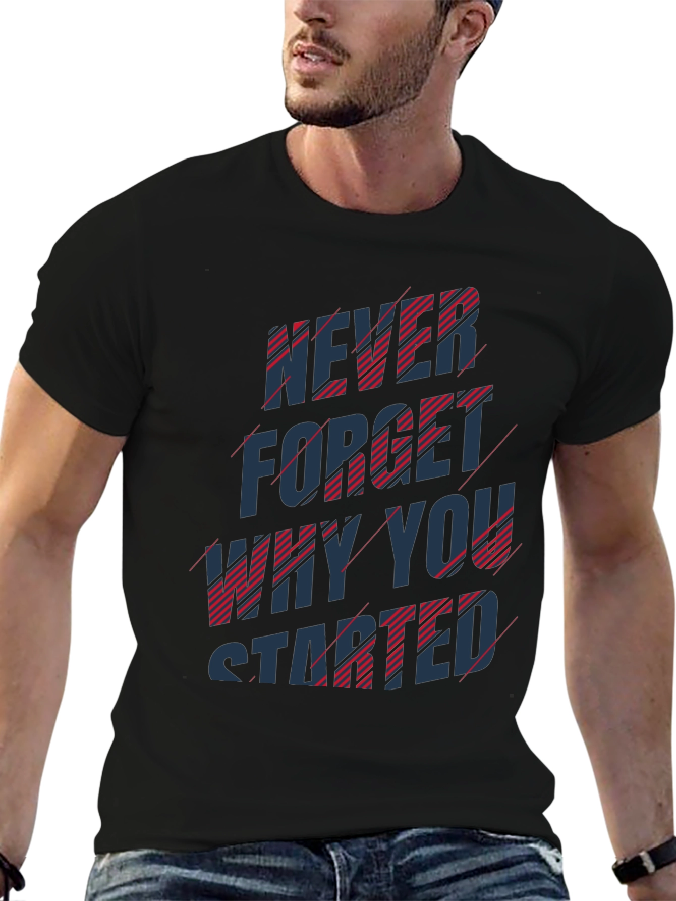 Motivational T-Shirt - Never Forget Why You Started