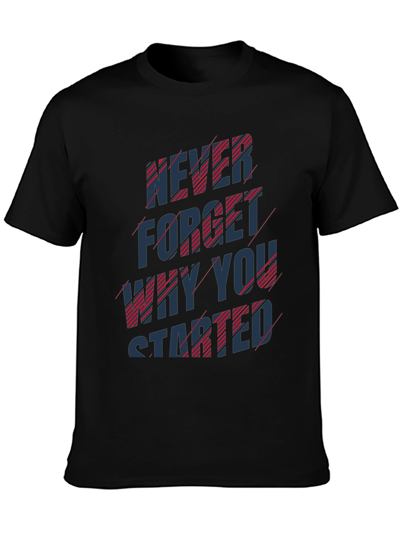 Motivational T-Shirt - Never Forget Why You Started