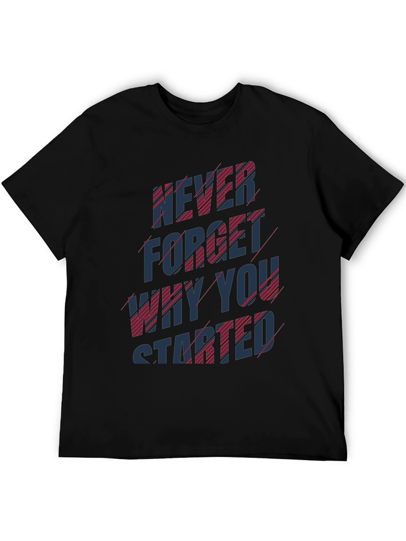 Motivational T-Shirt - Never Forget Why You Started