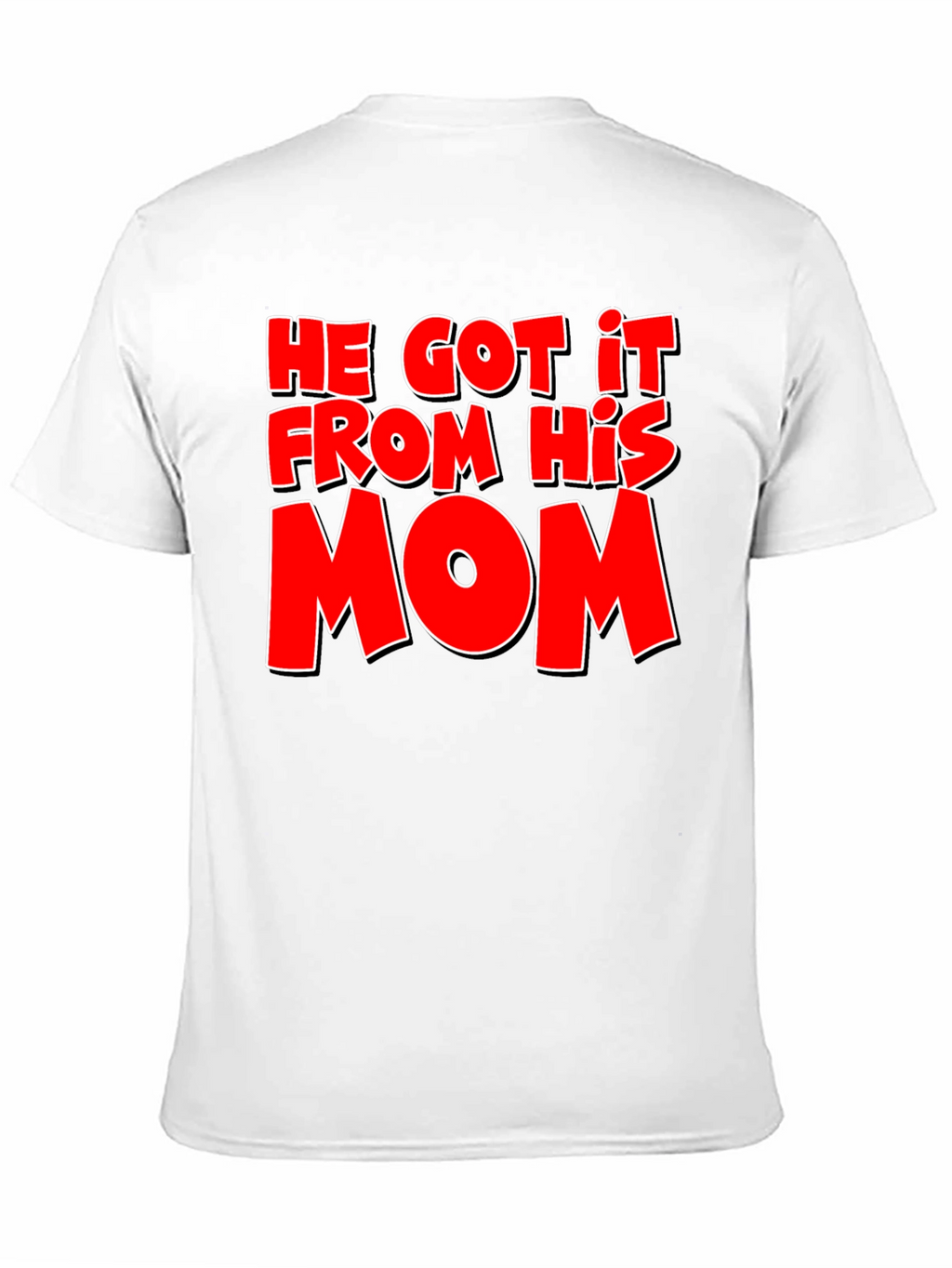 He Got It From His Mom T-Shirt - Black