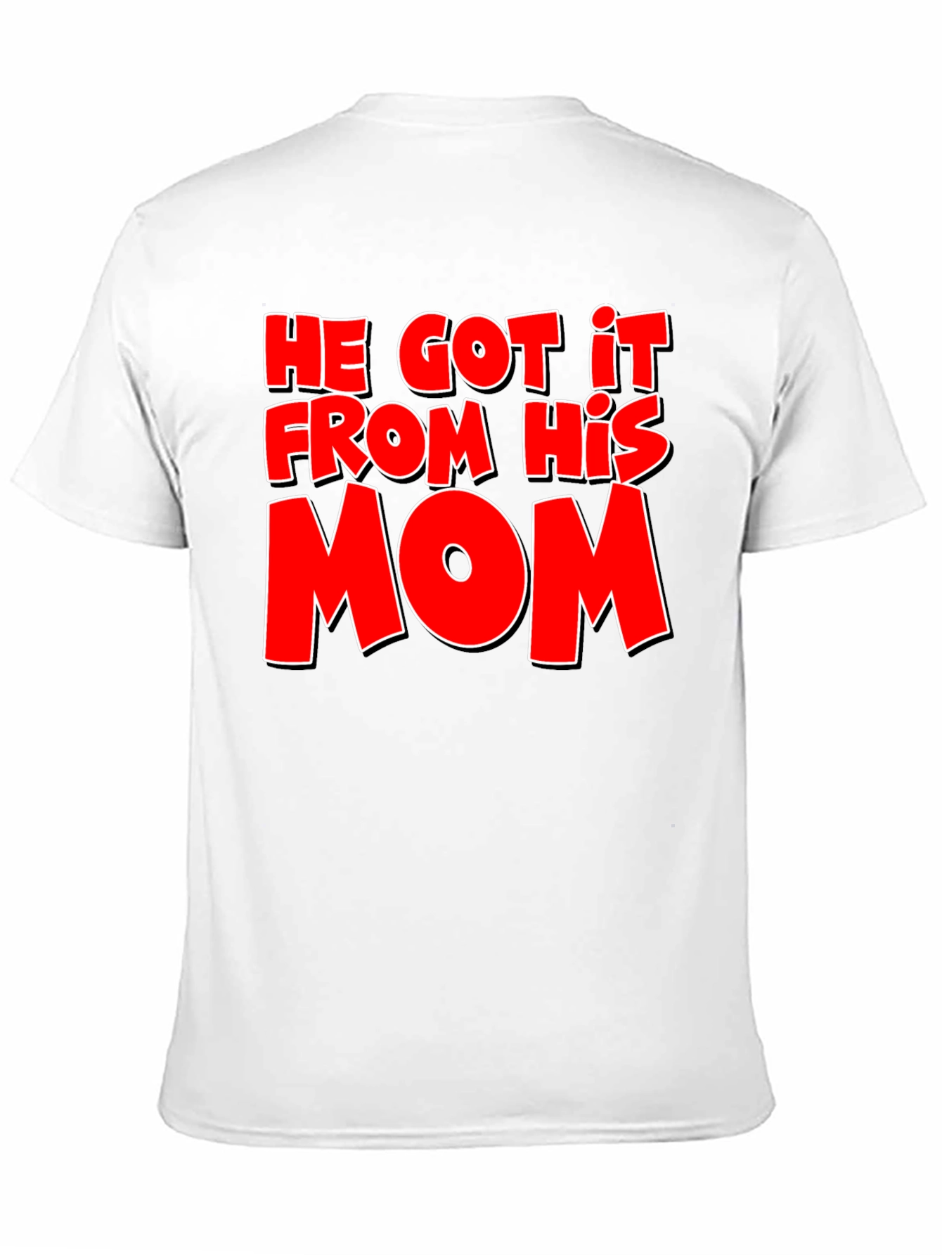 He Got It From His Mom T-Shirt - Black