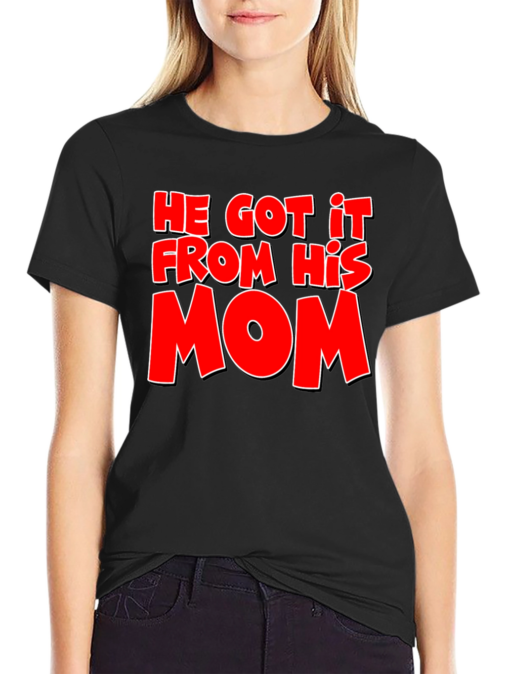He Got It From His Mom T-Shirt - Black