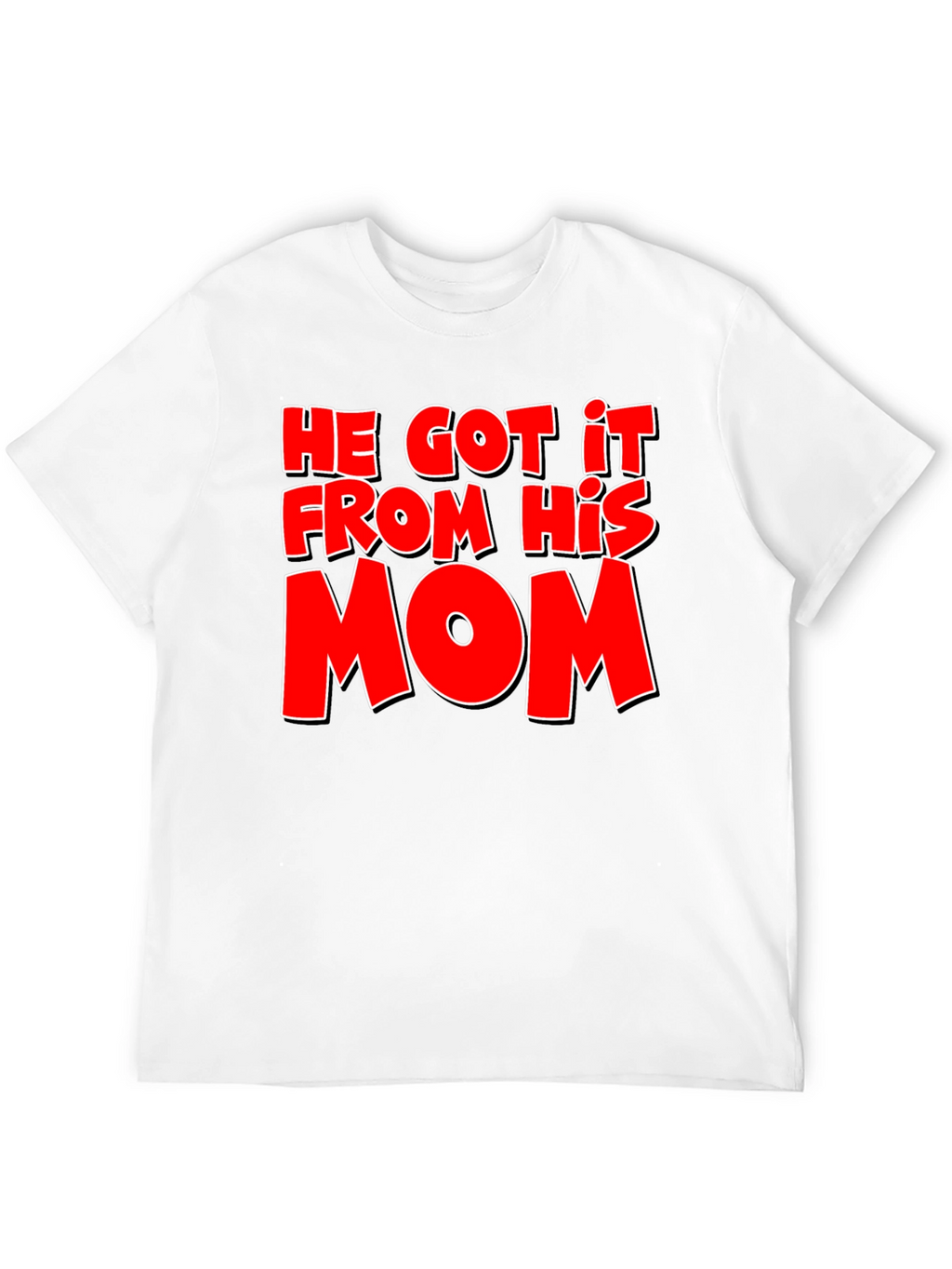 He Got It From His Mom T-Shirt - Black