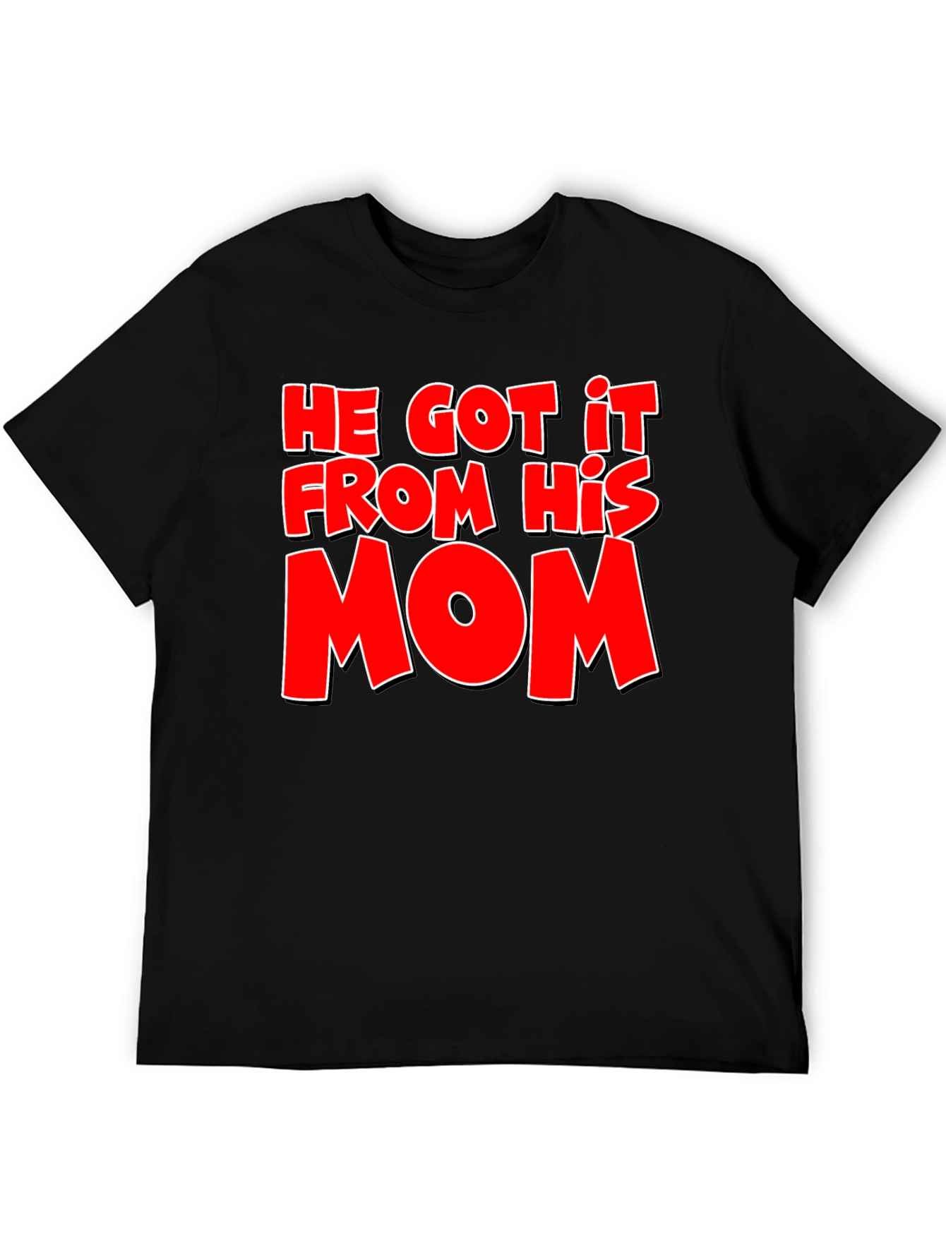 He Got It From His Mom T-Shirt - Black