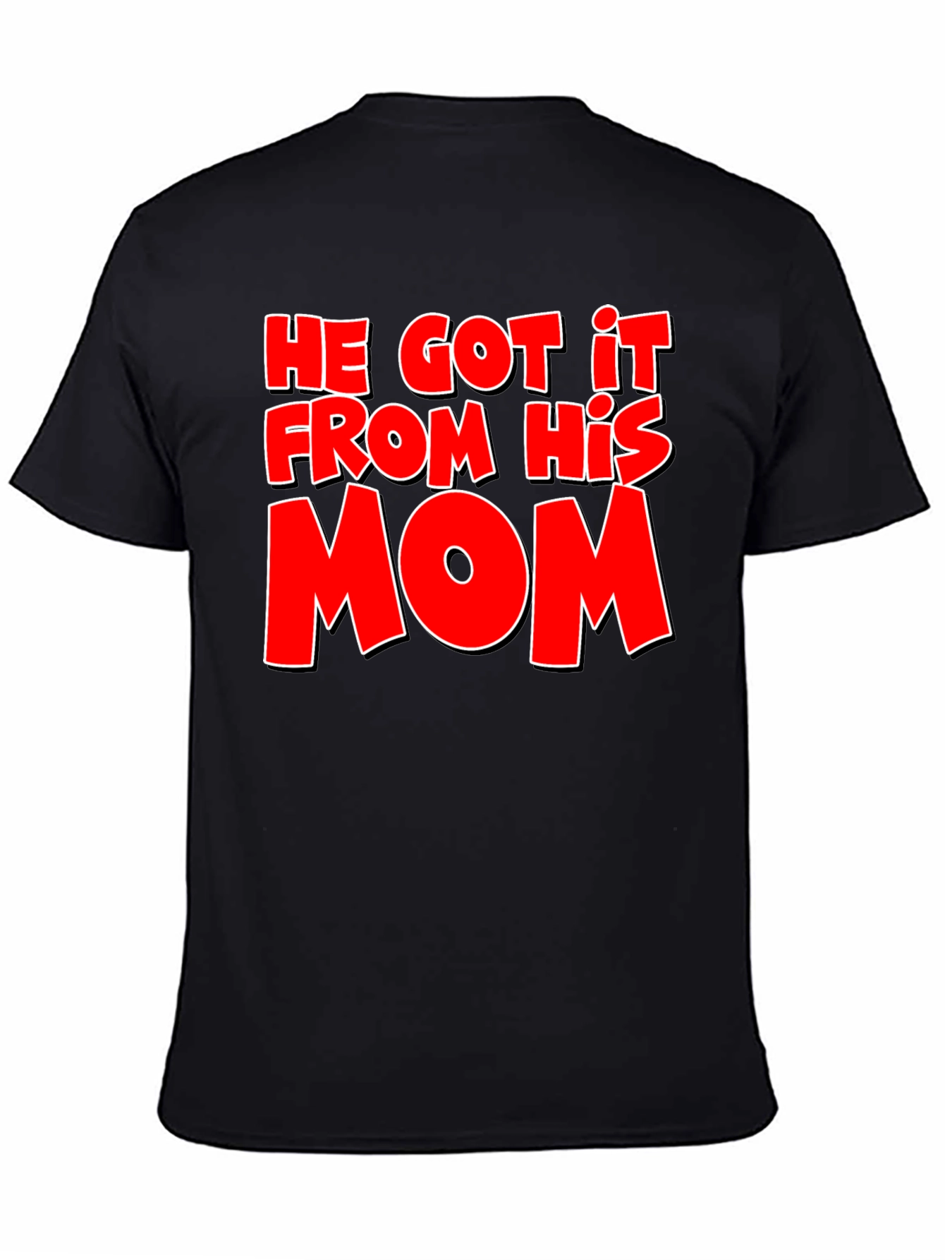 He Got It From His Mom T-Shirt - Black
