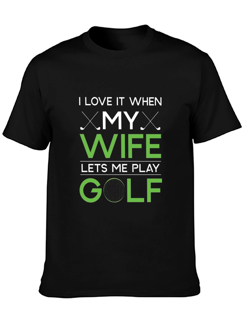 Funny Golf T-Shirt - I Love My Wife