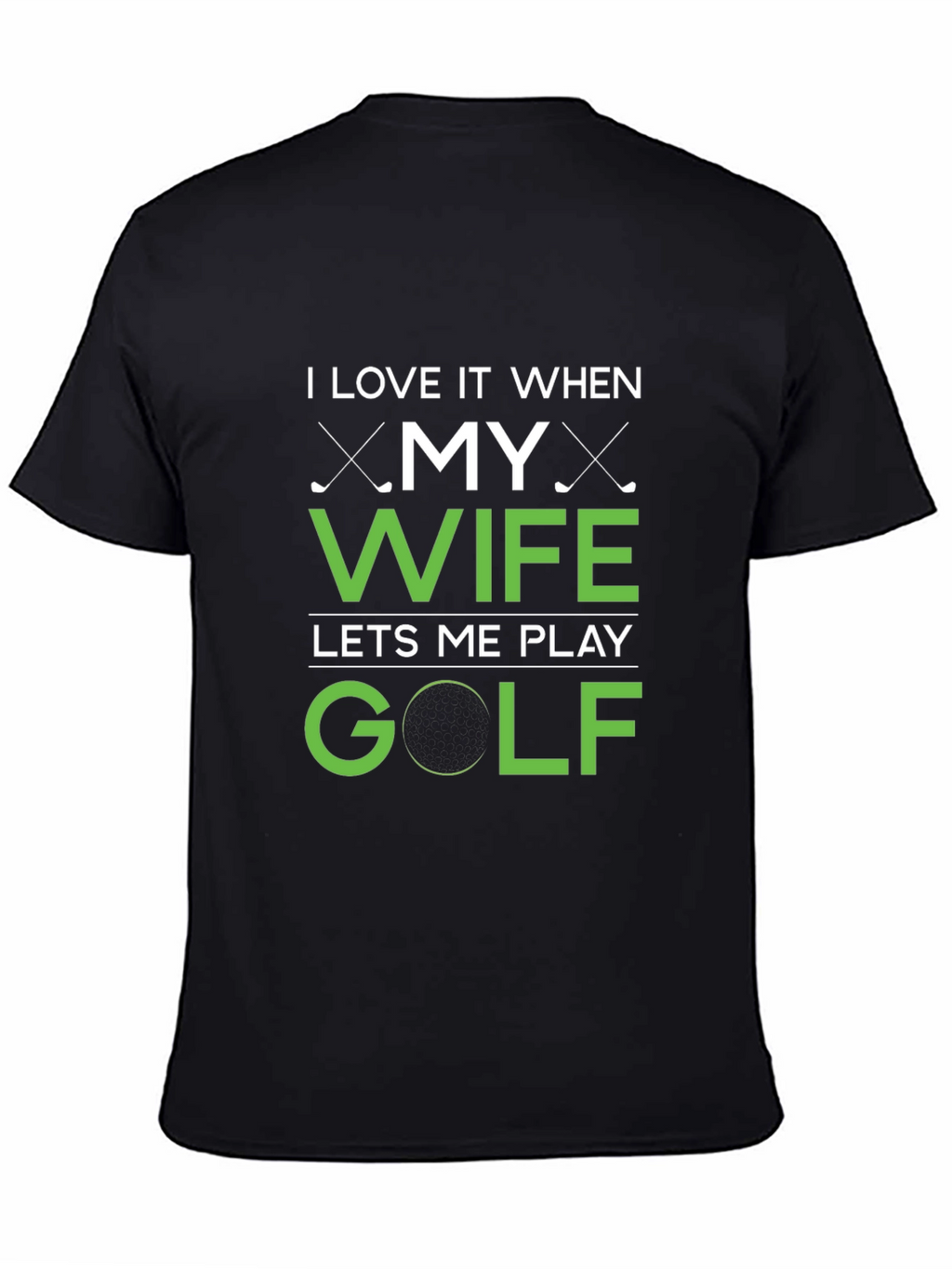 Funny Golf T-Shirt - I Love My Wife