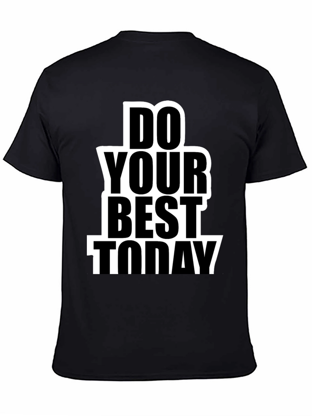 Do Your Best Today Graphic T-Shirt