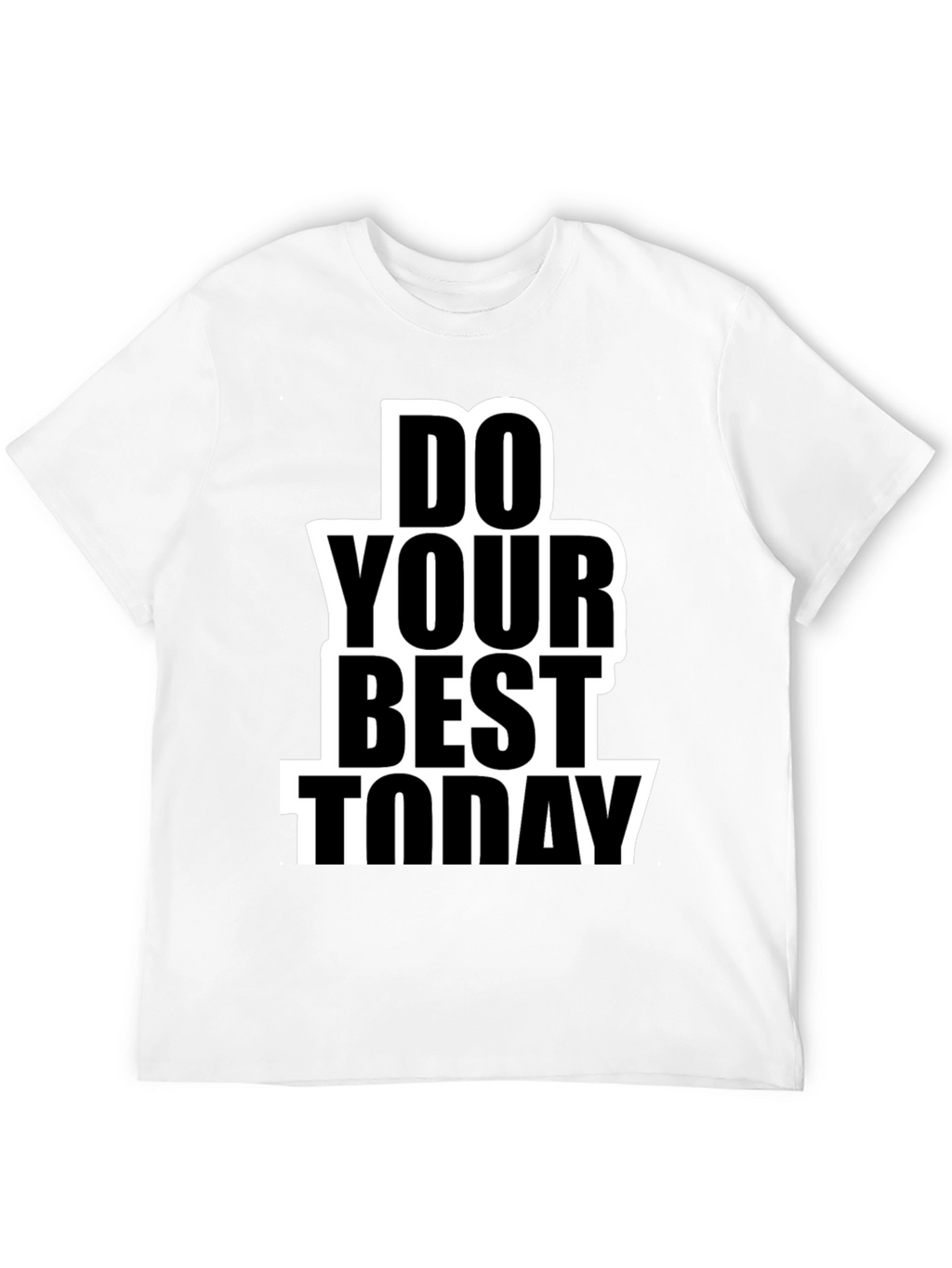 Do Your Best Today Graphic T-Shirt
